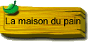 La maison du pain