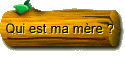 Qui est ma mre ?